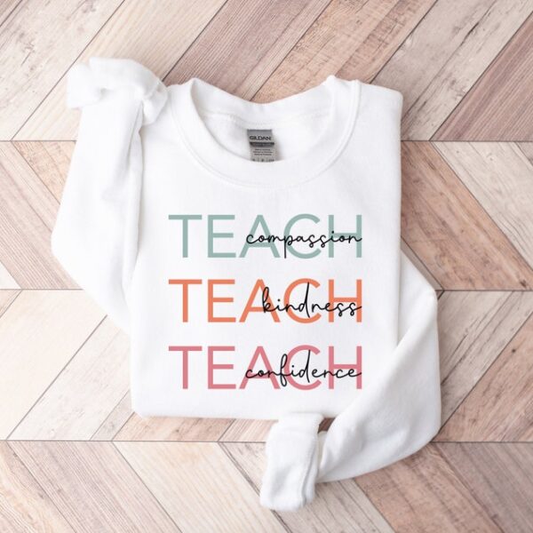Cute Teacher Sweatshirt - Compassion Kindness Confidence Gift Idea
