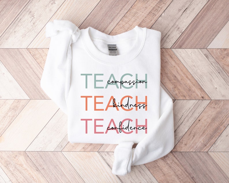 Cute Teacher Sweatshirt – Compassion Kindness Confidence Gift Idea