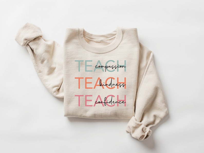 Cute Teacher Sweatshirt – Compassion Kindness Confidence Gift Idea